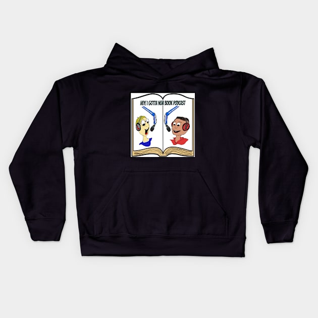 HEY I GOTTA NEW BOOK CARTOON Kids Hoodie by Hey! I Gotta New Book Podcast